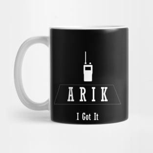 ARIK- I got It Mug